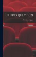 Clipper (July 1912) edito da LIGHTNING SOURCE INC