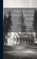 The Life and Letters of Bishop Hare: Apostle to the Sioux di William Hobart Hare, Mark Antony Dewolfe Howe edito da LEGARE STREET PR