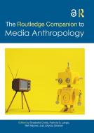 The Routledge Companion To Media Anthropology edito da Taylor & Francis Ltd
