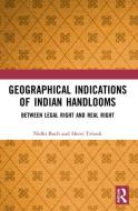 Geographical Indications Of Indian Handlooms di Nidhi Buch, Hetvi Trivedi edito da Taylor & Francis Ltd