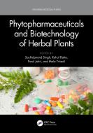 Phytopharmaceuticals And Biotechnology Of Herbal Plants edito da Taylor & Francis Ltd