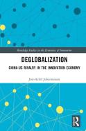 Deglobalization di Jon-Arild Johannessen edito da Taylor & Francis Ltd
