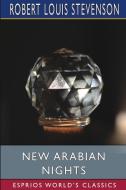 New Arabian Nights (Esprios Classics) di Robert Louis Stevenson edito da BLURB INC