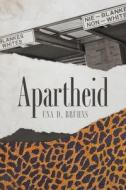 Apartheid di Una D. Bruhns edito da FriesenPress