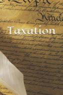 Taxation: The Libertarian's Guide to Taxes di Taxation Is Theft edito da INDEPENDENTLY PUBLISHED