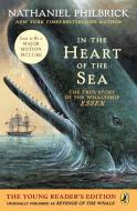 In the Heart of the Sea (Young Readers Edition): The True Story of the Whaleship Essex di Nathaniel Philbrick edito da PUFFIN BOOKS