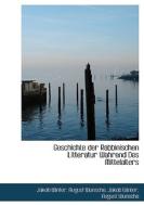 Geschichte Der Rabbinischen Litteratur Wahrend Des Mittelalters di Jakob Winter, August Wunsche edito da Bibliolife, Llc