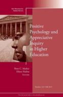 Positive Psychology and Appreciative Inquiry in Higher Education di Peter C. Mather edito da Jossey Bass