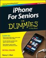 Iphone For Seniors For Dummies di Nancy C. Muir edito da John Wiley & Sons Inc