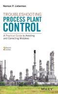 Troubleshooting Process Plant Control di Norman P. Lieberman edito da Wiley-Blackwell
