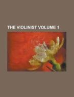 The Violinist Volume 1 di Anonymous edito da Rarebooksclub.com