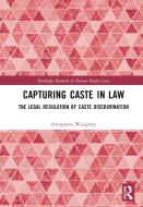Capturing Caste in Law di Annapurna (Manchester Metropolitan University Waughray edito da Taylor & Francis Ltd