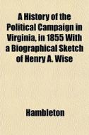 A History Of The Political Campaign In V di Hambleton edito da General Books