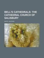 Bell's Cathedrals; The Cathedral Church di Gleeson White edito da Rarebooksclub.com