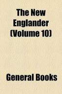 The New Englander Volume 10 di General Books edito da General Books