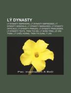 L Dynasty: List Of Emperors Of The L D di Books Llc edito da Books LLC, Wiki Series