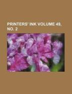 Printers' Ink Volume 49, No. 2 di Books Group edito da Rarebooksclub.com