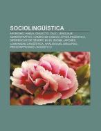 Sociolingüística di Fuente Wikipedia edito da Books LLC, Reference Series