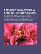 Przyszle Wydarzenia W Sporcie - Sporty Z di R. D. O. Wikipedia edito da Books LLC, Wiki Series