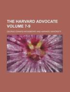 The Harvard Advocate Volume 7-9 di George Edward Woodberry edito da Rarebooksclub.com