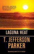 Laguna Heat di T. Jefferson Parker edito da St. Martin's Griffin