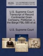 U.s. Supreme Court Transcript Of Record Continental Grain Company, Petitioner, V. The Barge Fbl-585 Et Al. edito da Gale, U.s. Supreme Court Records