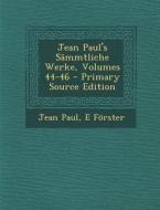 Jean Paul's Sammtliche Werke, Volumes 44-46 di Jean Paul, E. Forster edito da Nabu Press