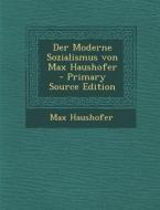 Der Moderne Sozialismus Von Max Haushofer di Max Haushofer edito da Nabu Press