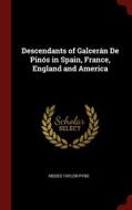 Descendants Of Galcerï¿½n De Pinï¿½s In Spain, France, England And America di Moses Taylor Pyne edito da Andesite Press