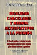 REALIDAD CARCELARIA Y MEDIOS ALTERNATIVOS A LA PRISIÓN di Dra. Patricia A. Taus edito da Lulu.com