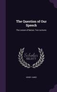 The Question Of Our Speech di Henry James edito da Palala Press