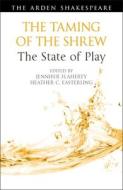 The Taming of the Shrew: The State of Play edito da ARDEN SHAKESPEARE