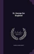 St. George For England di George Alfred Henty edito da Palala Press
