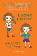 Lucky Lottie & Spotty Lottie di Ms Hen edito da Lulu.com