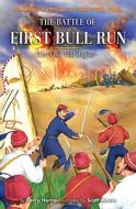 The Battle of First Bull Run: The Civil War Begins di Larry Hama edito da Rosen Publishing Group
