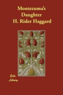 Montezuma's Daughter di H. Rider Haggard edito da ECHO LIB