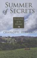 Summer of Secrets di Charlotte Hubbard edito da Large Print Press