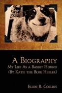 A Biography di Ellen B Collins edito da America Star Books