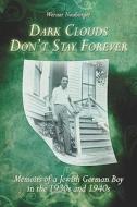 Dark Clouds Don\'t Stay Forever di Werner Neuburger edito da America Star Books
