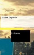 Tertium Organum di P D Ouspensky edito da Bibliolife