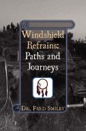 Windshield Refrains di Dr Fred Smiley edito da Xlibris Corporation