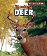 Hunting Deer di Hines Lambert edito da PowerKids Press