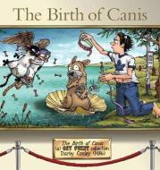 The Birth of Canis: A Get Fuzzy Collection di Darby Conley edito da ANDREWS & MCMEEL