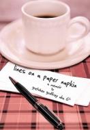 Lines on a Paper Napkin di Gretchen Aka G Godfrey edito da iUniverse