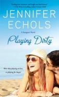 Playing Dirty di Jennifer Echols edito da Pocket Books