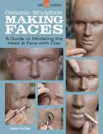 Ceramic Sculpture: Making Faces di Alex Irvine edito da Lark Books,U.S.