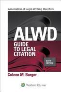 Alwd Guide to Legal Citation di Coleen M. Barger edito da ASPEN PUBL