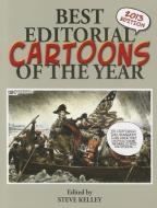 Best Editorial Cartoons of the Year 2013 Edition: 2013 Edition edito da PELICAN PUB CO
