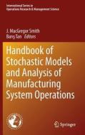 Handbook of Stochastic Models and Analysis of Manufacturing System Operations edito da Springer-Verlag GmbH