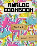 Analog Cookbook Issue #7: Analog Erotica edito da ANALOG COOKBOOK LLC